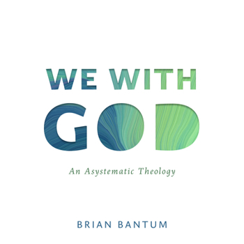 Paperback We with God: An Asystematic Theology Book