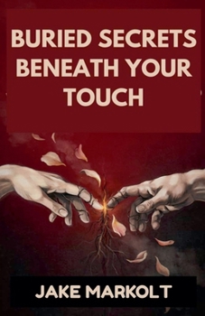 Paperback Buried Secrets Beneath Your Touch Book