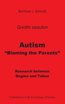 Paperback Autism - "Blaming the Parents": Research between Dogma and Taboo Book