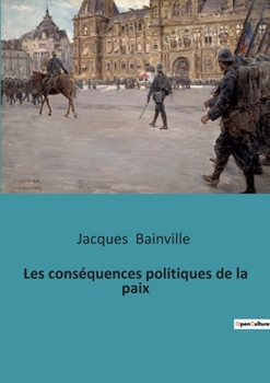 Paperback Les conséquences politiques de la paix [French] Book