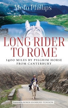 Paperback Long Rider to Rome: 1,400 Miles by Pilgrim Horse from Canterbury Book