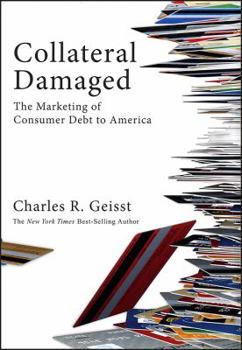 Hardcover Collateral Damaged: The Marketing of Consumer Debt to America Book