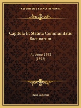 Paperback Capitula Et Statuta Communitatis Baennarum: Ab Anno 1293 (1892) [Latin] Book