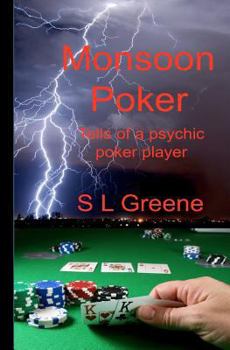 Monsoon Poker: Tells of a Psychic Poker Player