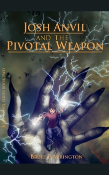Paperback Josh Anvil and the Pivotal Weapon Book