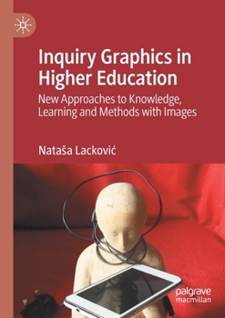 Paperback Inquiry Graphics in Higher Education: New Approaches to Knowledge, Learning and Methods with Images Book