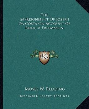 Paperback The Imprisonment Of Joseph Da Costa On Account Of Being A Freemason Book