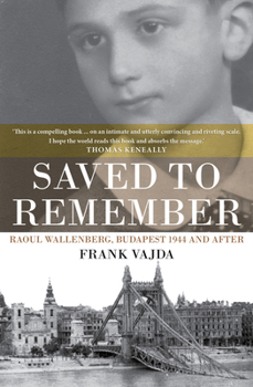 Paperback Saved to Remember: Raoul Wallenberg, Budapest 1944 and After Book