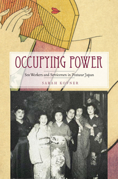 Paperback Occupying Power: Sex Workers and Servicemen in Postwar Japan Book