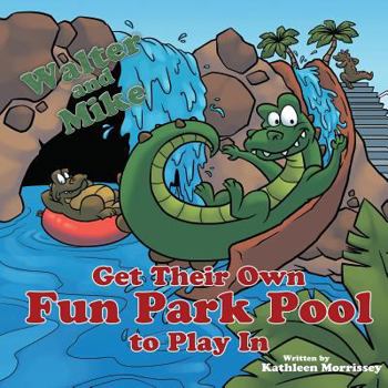 Paperback Walter and Mike Get their Own Fun Park Pool to Play In Book