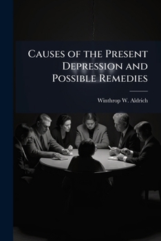 Paperback Causes of the Present Depression and Possible Remedies Book