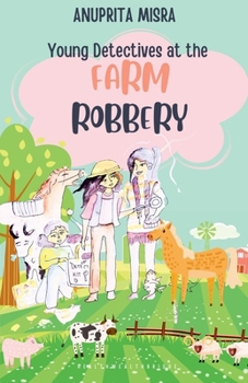 Young Detectives at the Farm Robbery (Young Detective Mystery)