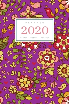 Paperback Planner 2020 Hourly Weekly Monthly: 6x9 Medium Notebook Organizer with Hourly Time Slots - Jan to Dec 2020 - Flower Bird Mini Heart Design Purple Book