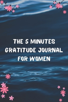The 5 Minutes Gratitude Journal for Women: Daily Gratitude Journal | Positivity Diary for a Happier You in Just 5 Minutes a Day | Popular women gifts