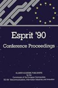 Hardcover Esprit '90: Proceedings of the Annual Esprit Conference Brussels, November 12-15, 1990 Book