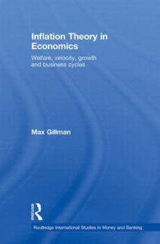 Paperback Inflation Theory in Economics: Welfare, Velocity, Growth and Business Cycles Book