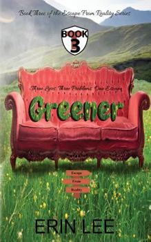 Greener - Book #3 of the Escape from Reality