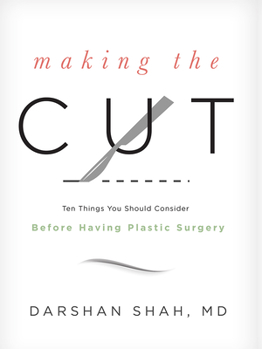 Hardcover Making the Cut: Ten Things You Should Consider Before Having Plastic Surgery Book