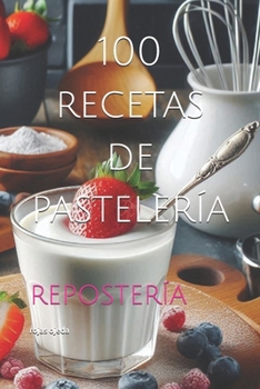Paperback 100 recetas de pastelería: repostería [Spanish] Book