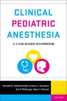Paperback Clinical Pediatric Anesthesia: A Case-Based Handbook Book