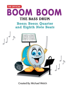 Paperback Boom Boom the Bass Drum - Quarter and Eighth Note Beats: Quarter and Eighth Note Beats Book