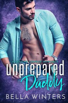 Paperback Unprepared Daddy: A Second Chance Romance Book