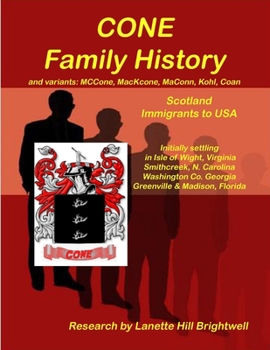 Paperback The CONE FAMILY HISTORY and its Variants such as MacCone, Kohn, Koen Coen, etc. Book