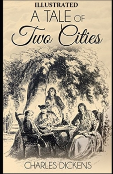 Paperback A Tale of Two Cities Illustrated by (Hablot Knight Browne (Phiz)) Book