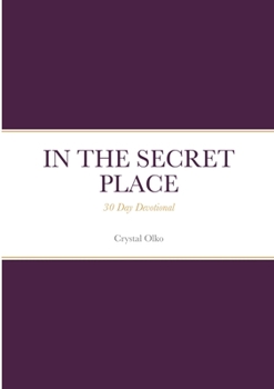 In the Secret Place: 30 Day Devotional