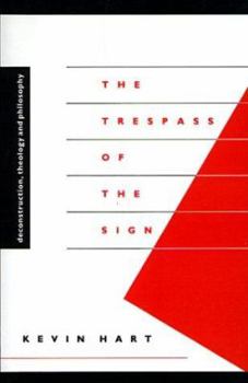 Paperback Trespass of the Sign: Deconstruction, Theology and Philosophy Book