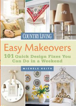 Paperback Country Living Easy Makeovers: 101 Quick Design Fixes You Can Do in a Weekend Book