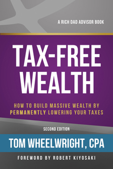 Paperback Tax-Free Wealth: How to Build Massive Wealth by Permanently Lowering Your Taxes Book