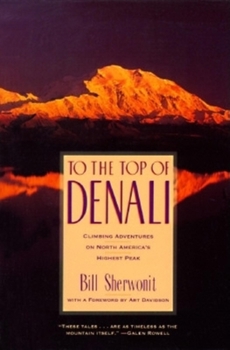 Paperback To the Top of Denali: Climbing Adventures on North America's Highest Peak Book