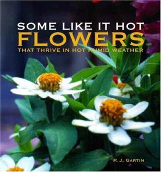 Paperback Some Like It Hot: Flowers That Thrive in Hot Humid Weather Book