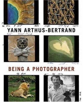 Hardcover Yann Arthus-Bertrand: Being a Photographer Book