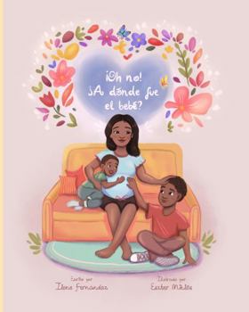 Paperback ¡Oh no! ¿A dónde fue el bebé? (Spanish Edition) [Spanish] Book