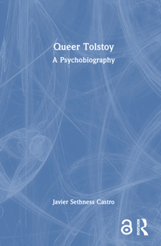 Hardcover Queer Tolstoy: A Psychobiography Book