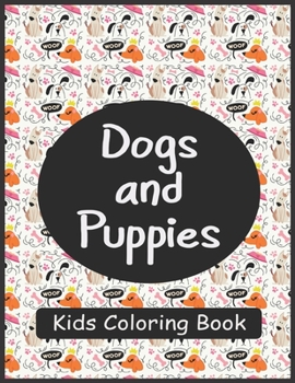 Paperback Dogs and Puppies Kids Coloring Book: Amazing valentines day Coloring Book Featuring Fun and Relaxing Dog Designs Book