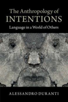 Paperback The Anthropology of Intentions Book