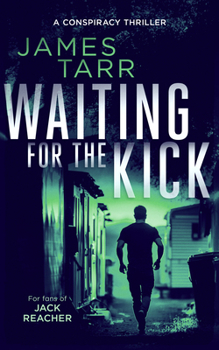 Paperback Waiting for the Kick: A Gripping Conspiracy Thriller Book