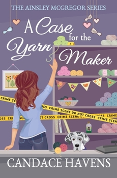 Paperback A Case for the Yarn Maker (Ainsley McGregor) Book