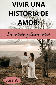 Paperback Vivir: Una Historia de Amor: Encuentros Y Desencuentros [Spanish] Book