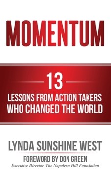 Paperback Momentum: 13 Lessons From Action Takers Who Changed the World Book