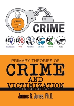 Hardcover Primary Theories of Crime and Victimization: Third Edition Book