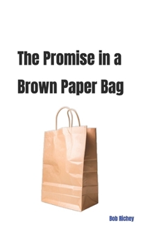 Paperback The Promise in a Brown Paper Bag Book