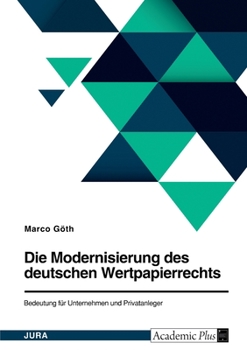 Paperback Die Modernisierung des deutschen Wertpapierrechts. Bedeutung für Unternehmen und Privatanleger [German] Book