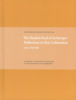 Hardcover 'The Hardest Kind of Archetype': Reflections on Roy Lichetenstein: The Watson Gordon Lecture 2010 Book