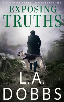 Exposing Truths - Book #3 of the Sam Mason Mysteries