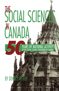 Paperback The Social Sciences in Canada: 50 Years of National Activity by the Social Science Federation of Canada Book