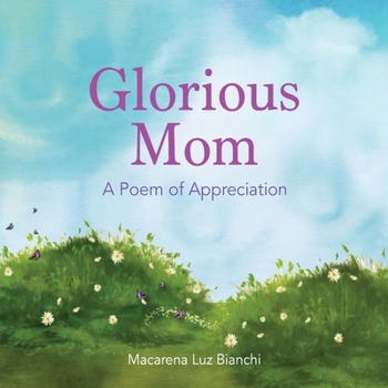 Paperback Glorious Mom: A Poem of Appreciation Book